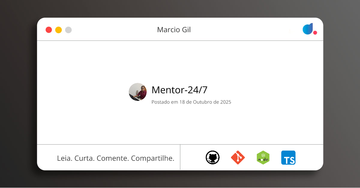 Mentor-24/7 | Marcio Gil | GitHub | Git | Node.js | TypeScript ...