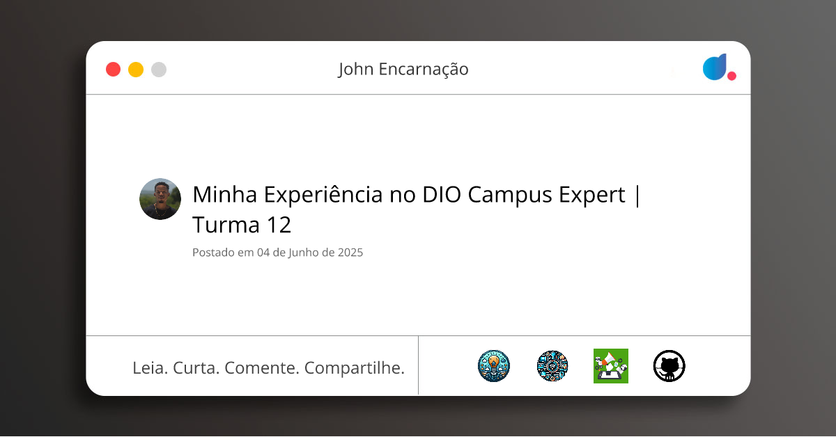 Minha Experiência no DIO Campus Expert | Turma 12 | John Encarnação ...