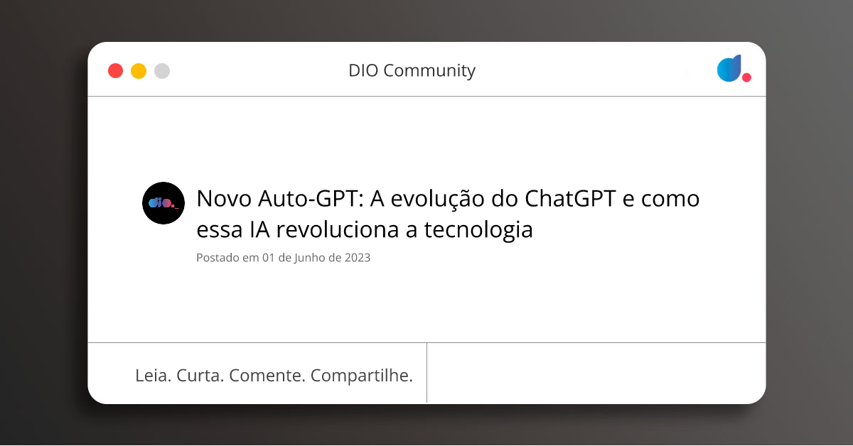 Novo Auto-GPT: A evolução do ChatGPT e como essa IA revoluciona a ...
