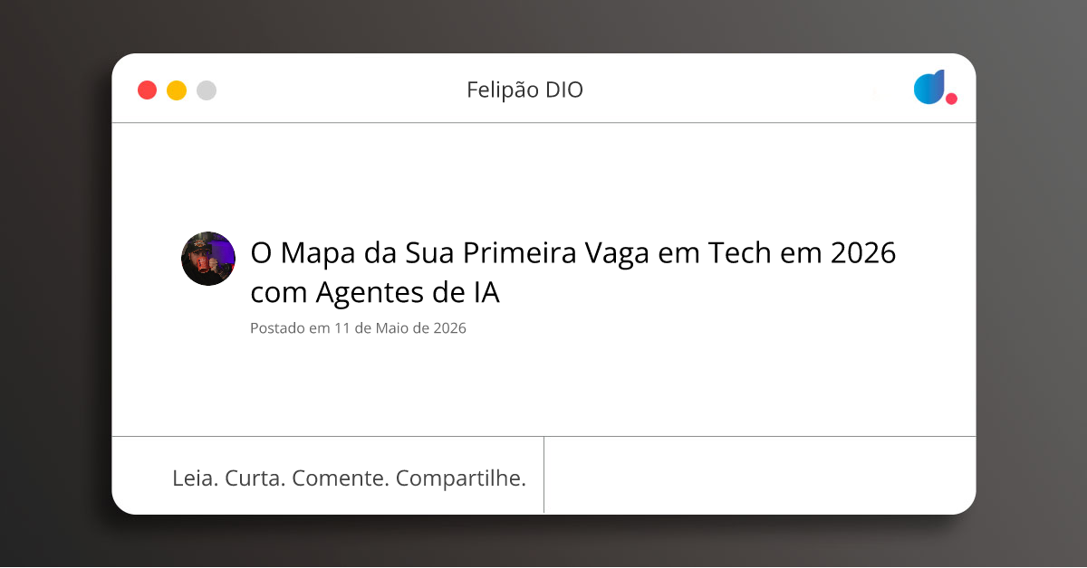 O Mapa da Sua Primeira Vaga em Tech em 2026 com Agentes de IA | Felipão ...