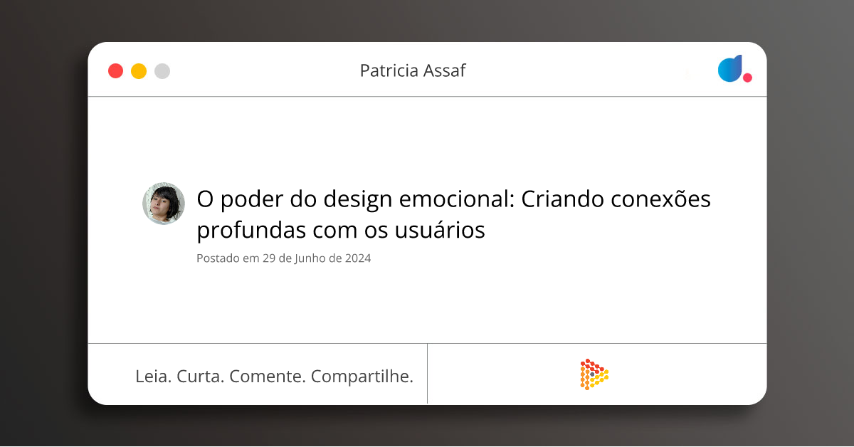 O poder do design emocional: Criando conexões profundas com os usuários ...