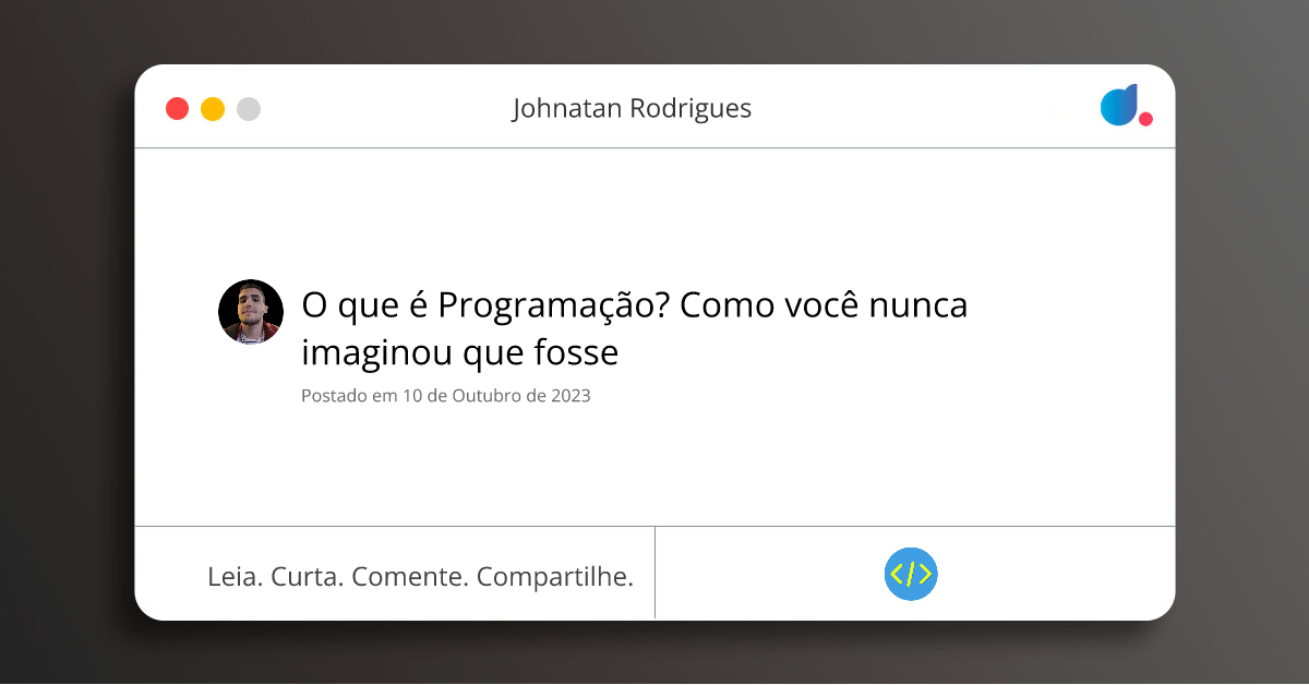 O que é Programação? Como você nunca imaginou que fosse | Johnatan ...