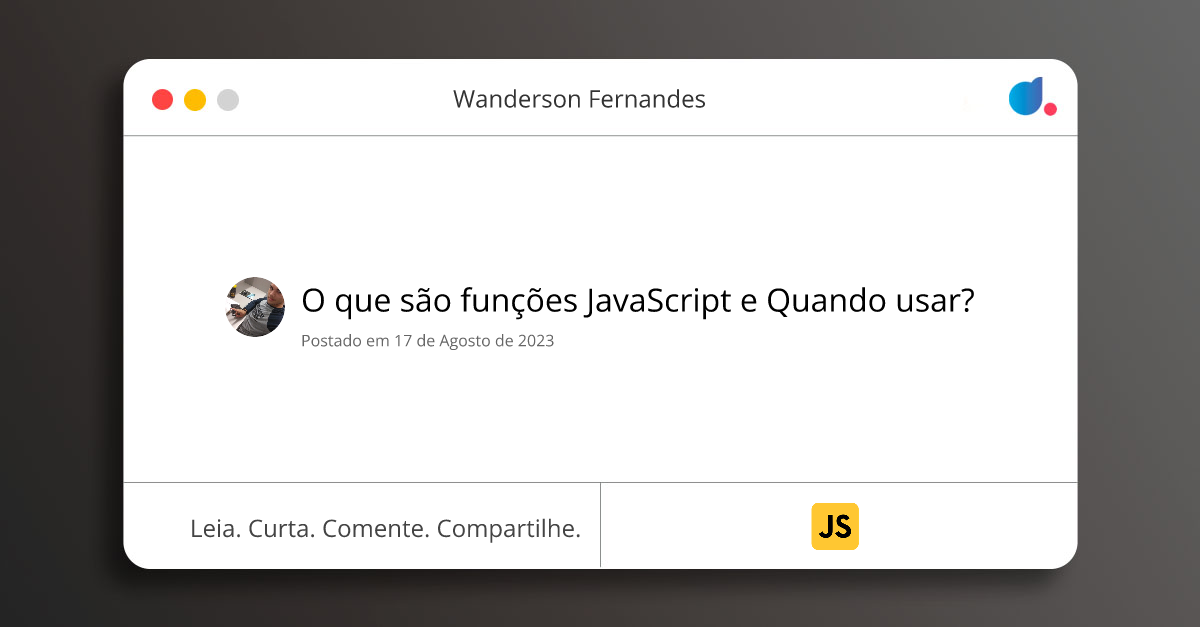 O que são funções JavaScript e Quando usar? | Wanderson Fernandes ...