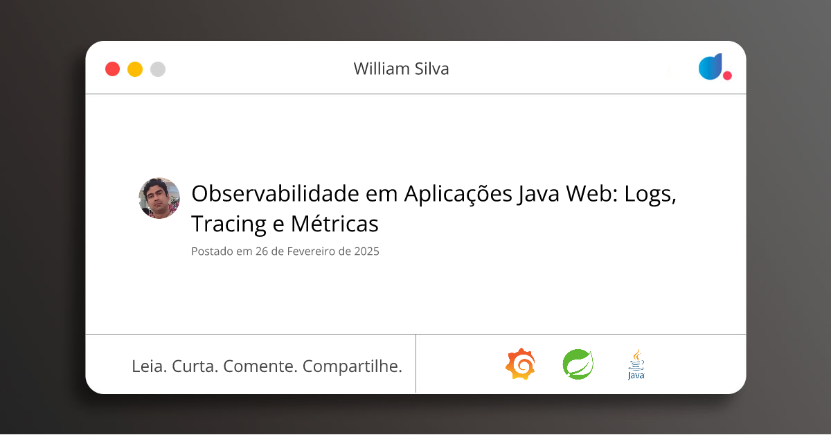 Observabilidade em Aplicações Java Web: Logs, Tracing e Métricas ...