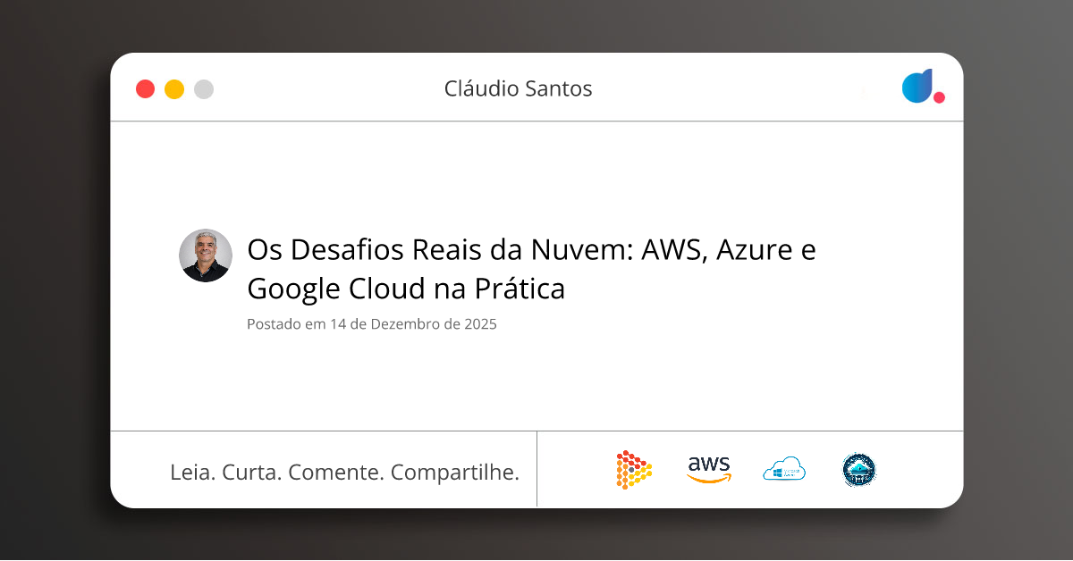 Os Desafios Reais da Nuvem: AWS, Azure e Google Cloud na Prática ...