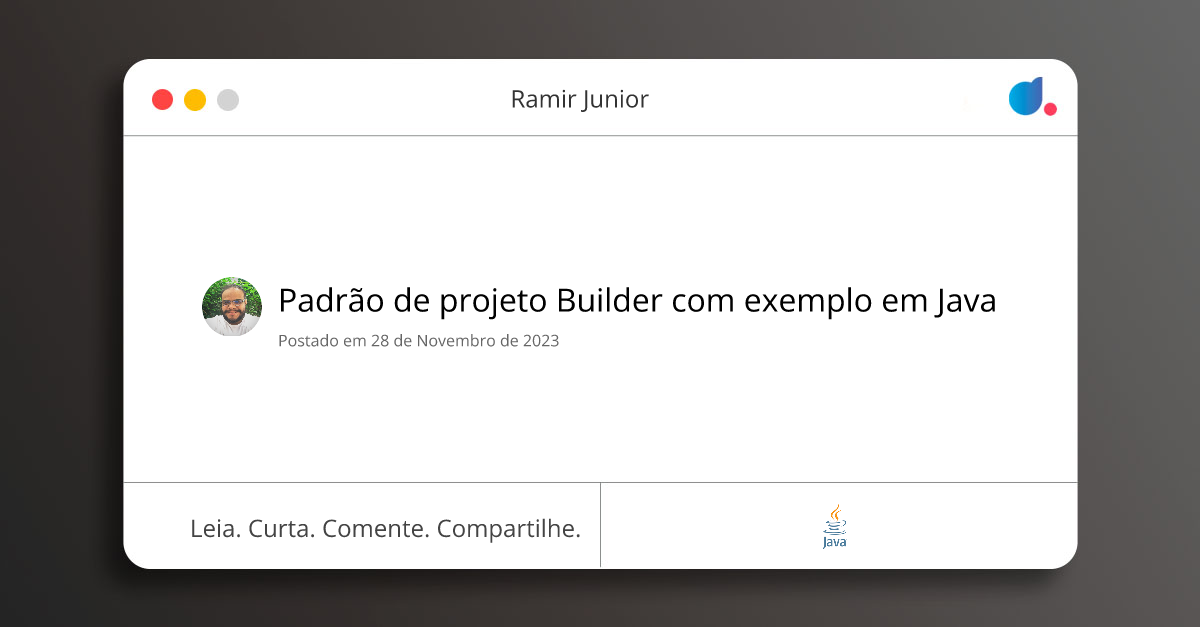 Padrão de projeto Builder com exemplo em Java | Ramir Junior | Java | DIO