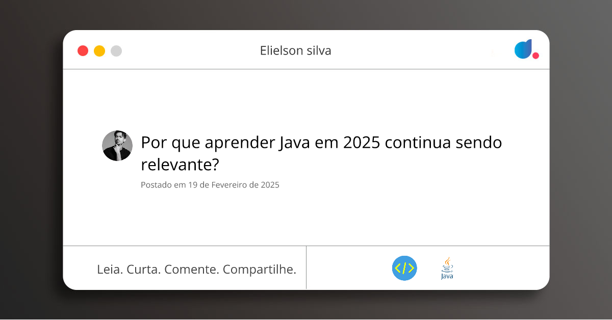 Por que aprender Java em 2025 continua sendo relevante? | Elielson ...