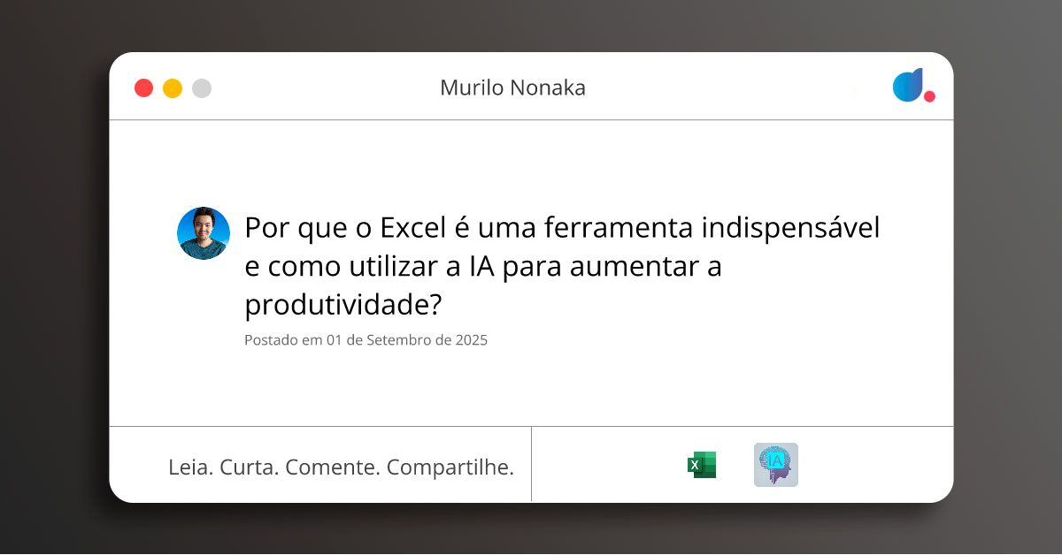 Por que o Excel é uma ferramenta indispensável e como utilizar a IA ...