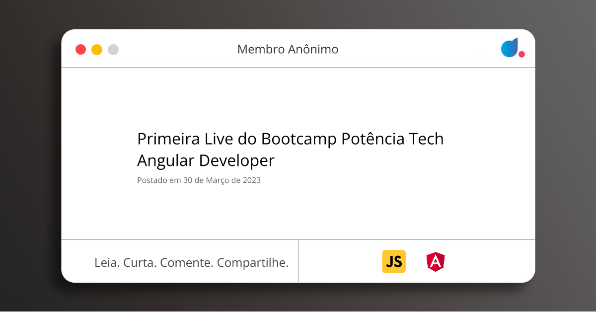 Primeira Live do Bootcamp Potência Tech Angular Developer | Membro ...