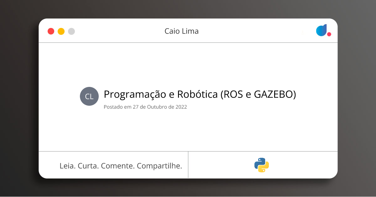 Programação e Robótica (ROS e GAZEBO) | Caio Lima | Python | DIO