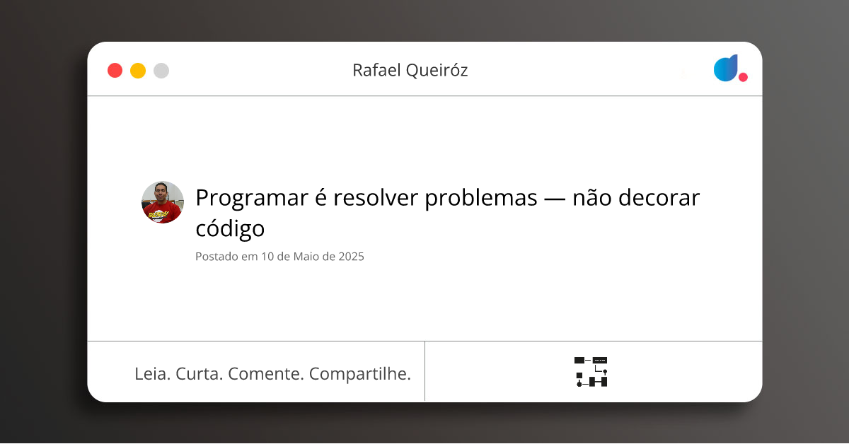 Programar é resolver problemas — não decorar código | Rafael Queiróz ...