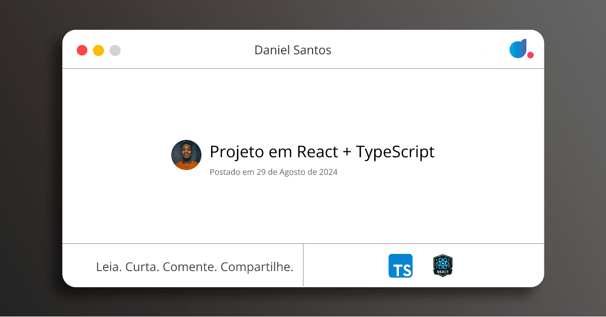 Projeto em React + TypeScript | Daniel Santos | TypeScript | React | DIO