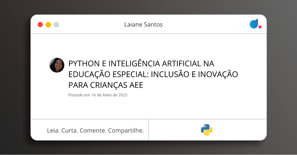 PYTHON E INTELIGÊNCIA ARTIFICIAL NA EDUCAÇÃO ESPECIAL: INCLUSÃO E ...