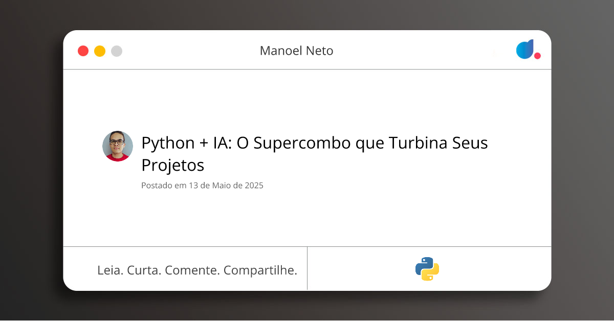 Python + IA: O Supercombo que Turbina Seus Projetos | Manoel Neto | DIO
