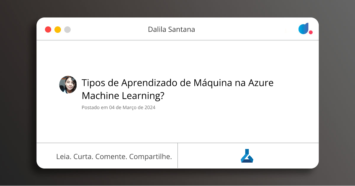 Tipos de Aprendizado de Máquina na Azure Machine Learning? | Dalila ...