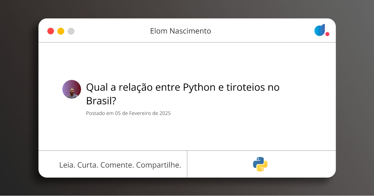 Qual a relação entre Python e tiroteios no Brasil? | Elom Nascimento ...