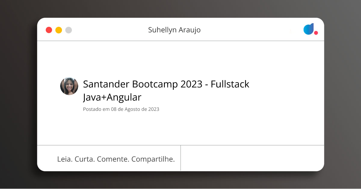 Santander Bootcamp 2023 - Fullstack Java+Angular | Suhellyn Araujo | DIO
