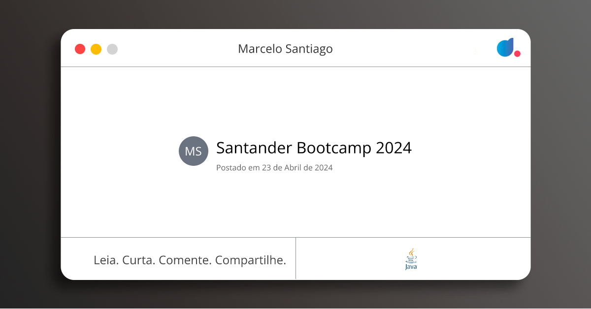 Santander Bootcamp 2024 | Marcelo Santiago | Java | DIO