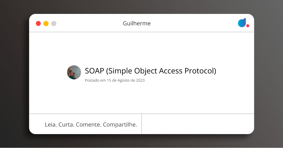 SOAP (Simple Object Access Protocol) | Guilherme | DIO