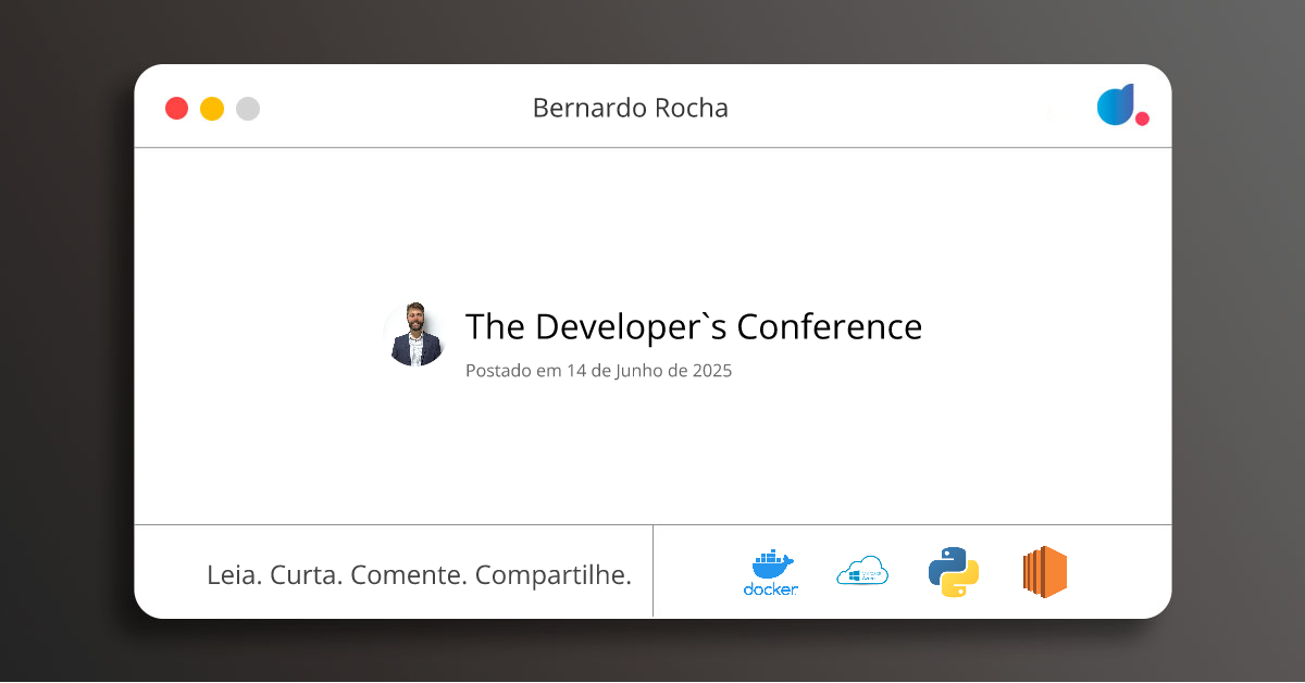 The Developer`s Conference | Bernardo Rocha | Docker | Python ...
