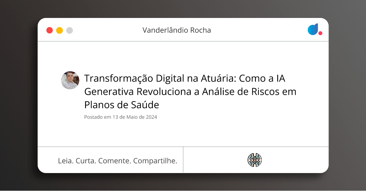 Transformação Digital na Atuária: Como a IA Generativa Revoluciona a ...