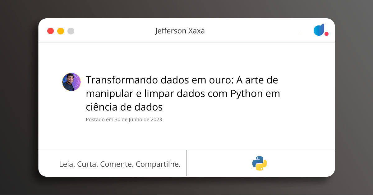 Transformando dados em ouro: A arte de manipular e limpar dados com ...