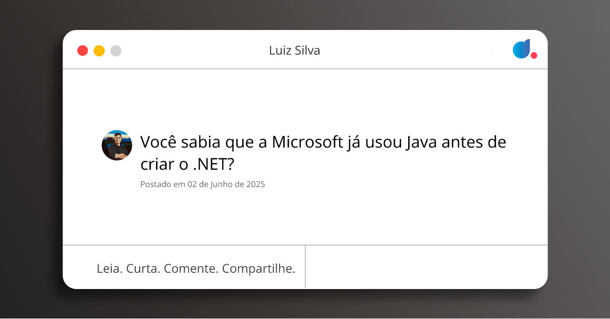 Você sabia que a Microsoft já usou Java antes de criar o .NET? | Luiz ...